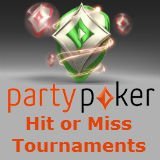 Party Poker Torneios Hit or Miss